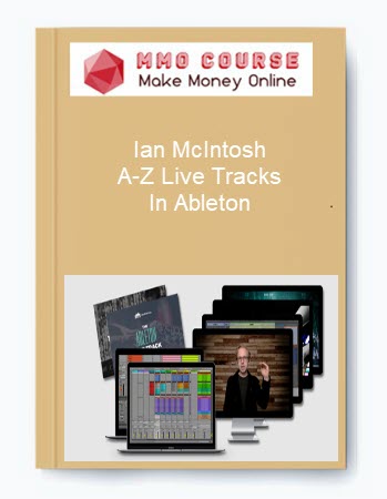 Ian McIntosh – A-Z Live Tracks In Ableton