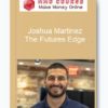 The Futures Edge with Joshua Martinez