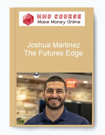 The Futures Edge with Joshua Martinez