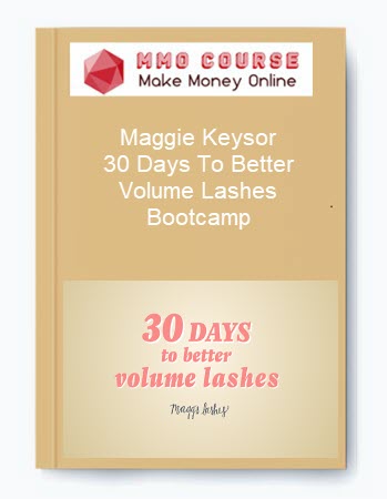 Maggie Keysor - 30 Days To Better Volume Lashes Bootcamp