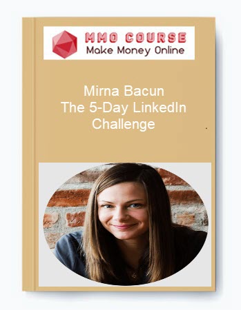 Mirna Bacun - The 5-Day LinkedIn Challenge