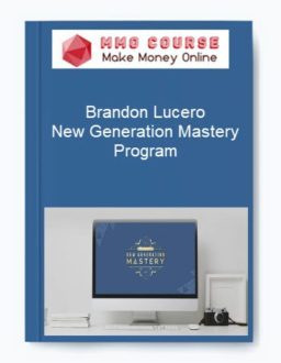 Brandon Lucero – New Generation Mastery Program