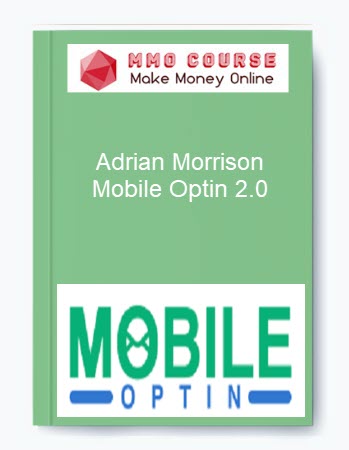 Adrian Morrison – Mobile Optin 2.0