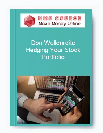 Don Wellenreite – Hedging Your Stock Portfolio