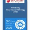 Matt Bailey – SEO Keyword Strategy 2020