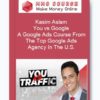 Kasim Aslam - You vs Google: A Google Ads Course From The Top Google Ads Agency In The U.S.