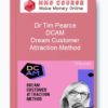 Dr Tim Pearce – DCAM – Dream Customer Attraction Method