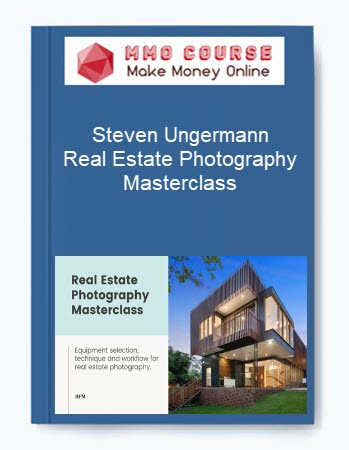 Steven Ungermann - Real Estate Photography Masterclass