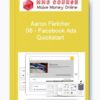 Aaron Fletcher – 06 – Facebook Ads Quickstart