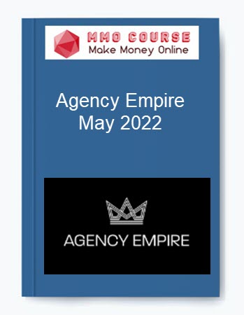 Agency Empire – May 2022