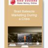 Brad Batesole – Marketing During a Crisis