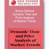 Bruce Gilmore – Dynamic Time and Price Analysis of Market Trends