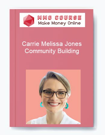 Carrie Melissa Jones – Community Building