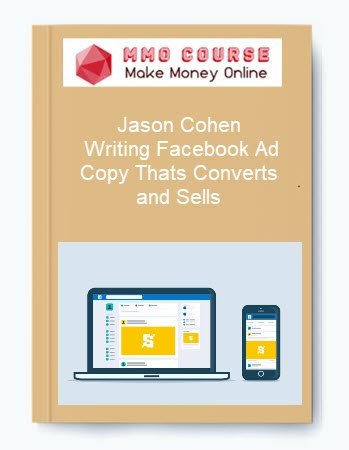 Jason Cohen – Writing Facebook Ad Copy Thats Converts and Sells