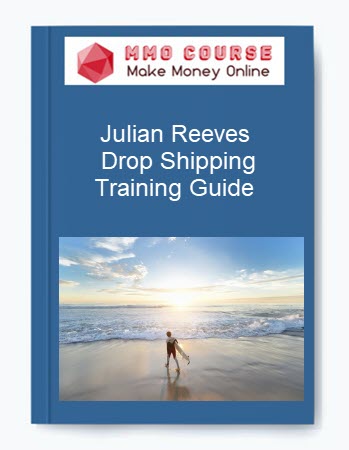 Julian Reeves – Drop Shipping Training Guide