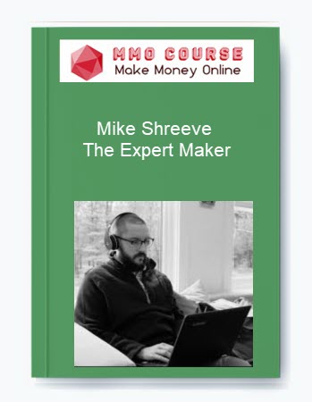 Mike Shreeve – The Expert Maker