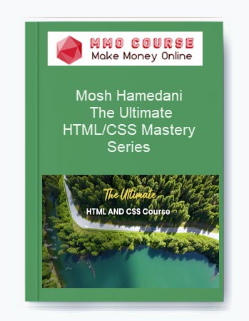 Mosh Hamedani – The Ultimate HTML/CSS Mastery Series