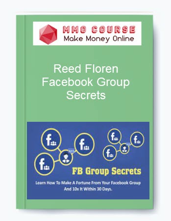 Reed Floren – Facebook Group Secrets