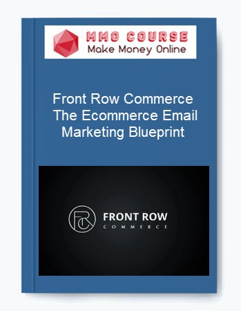 Front Row Commerce – The Ecommerce Email Marketing Blueprint