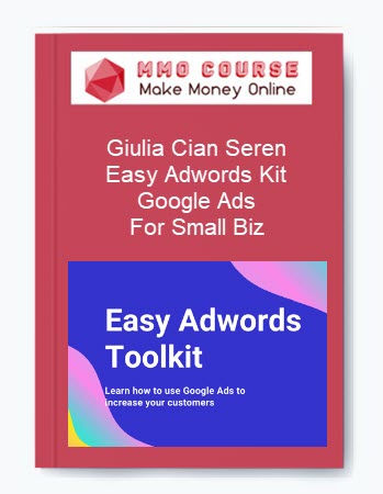 Giulia Cian Seren – Easy Adwords Kit – Google Ads For Small Biz