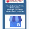 Google Business Profile Master Classes + How to get GBP listings verified without a postcard