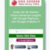 Johan van de Werken – Unlock advanced insights with Google BigQuery and Google Analytics 4