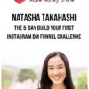 Natasha Takahashi – The 5-Day Build Your First Instagram DM Funnel Challenge