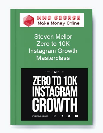 Steven Mellor – Zero to 10K Instagram Growth Masterclass