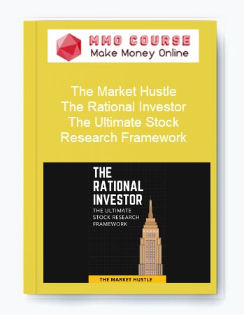 The Market Hustle – The Rational Investor: The Ultimate Stock Research Framework