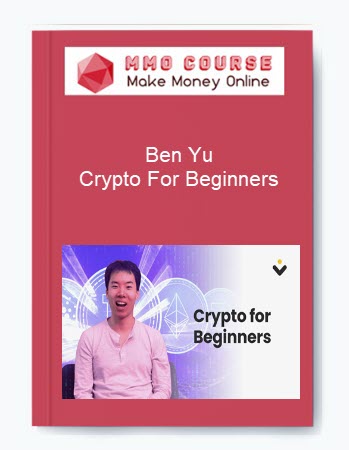 Ben Yu – Crypto For Beginners