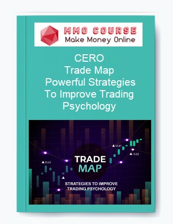 CERO – Trade Map: Powerful Strategies To Improve Trading Psychology