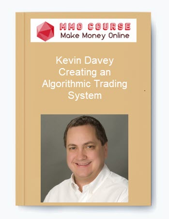 Kevin Davey – Creating an Algorithmic Trading System