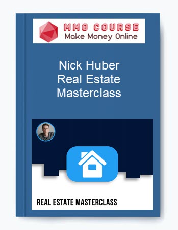 Nick Huber – Real Estate Masterclass