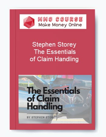 Stephen Storey – The Essentials of Claim Handling