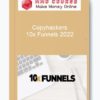 Copyhackers – 10x Funnels 2022