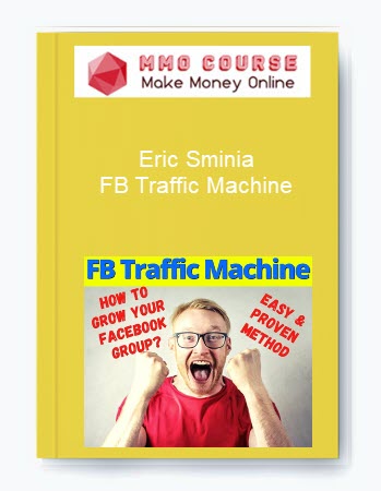 Eric Sminia – FB Traffic Machine