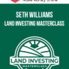 Seth Williams – Land Investing Masterclass