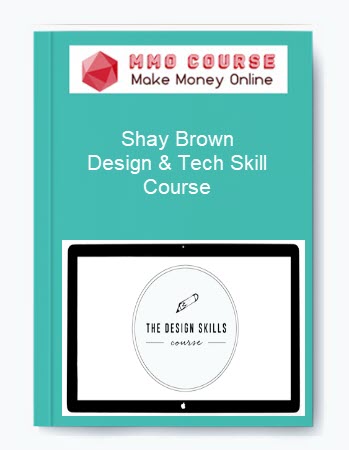 Shay Brown – Design & Tech Skill Course