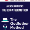 Agency Mavericks – The Godfather Method