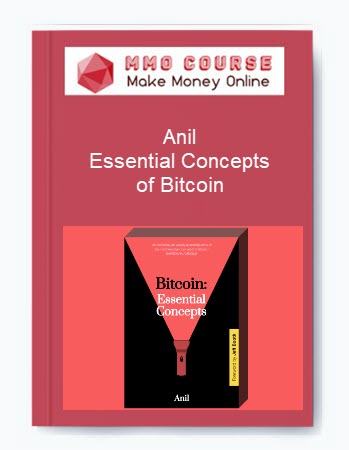 Anil – Essential Concepts of Bitcoin