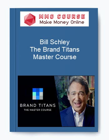 Bill Schley – The Brand Titans Master Course