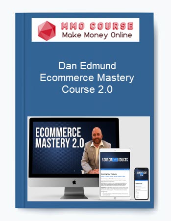 Dan Edmund – Ecommerce Mastery Course 2.0