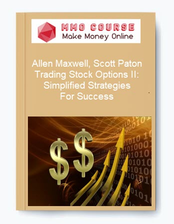 Allen Maxwell, Scott Paton – Trading Stock Options II: Simplified Strategies For Success