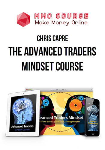 Chris Capre – The Advanced Traders Mindset Course