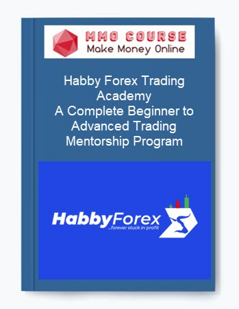 Habby Forex Trading Academy – A Complete Beginner to Advanced Trading Mentorship Program