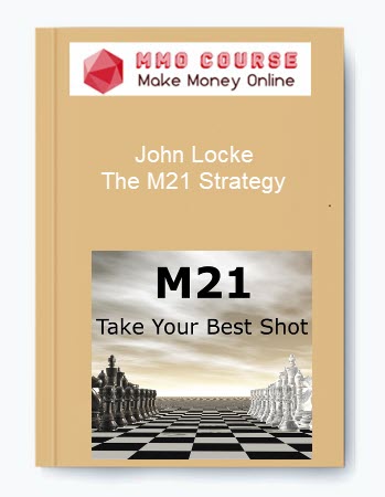 John Locke – The M21 Strategy