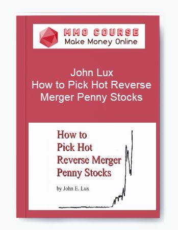 John Lux – How to Pick Hot Reverse Merger Penny Stocks