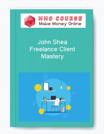 John Shea – Freelance Client Mastery