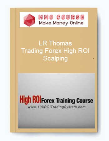 LR Thomas – Trading Forex High ROI Scalping