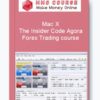 Mac X – The Insider Code Agora Forex Trading course